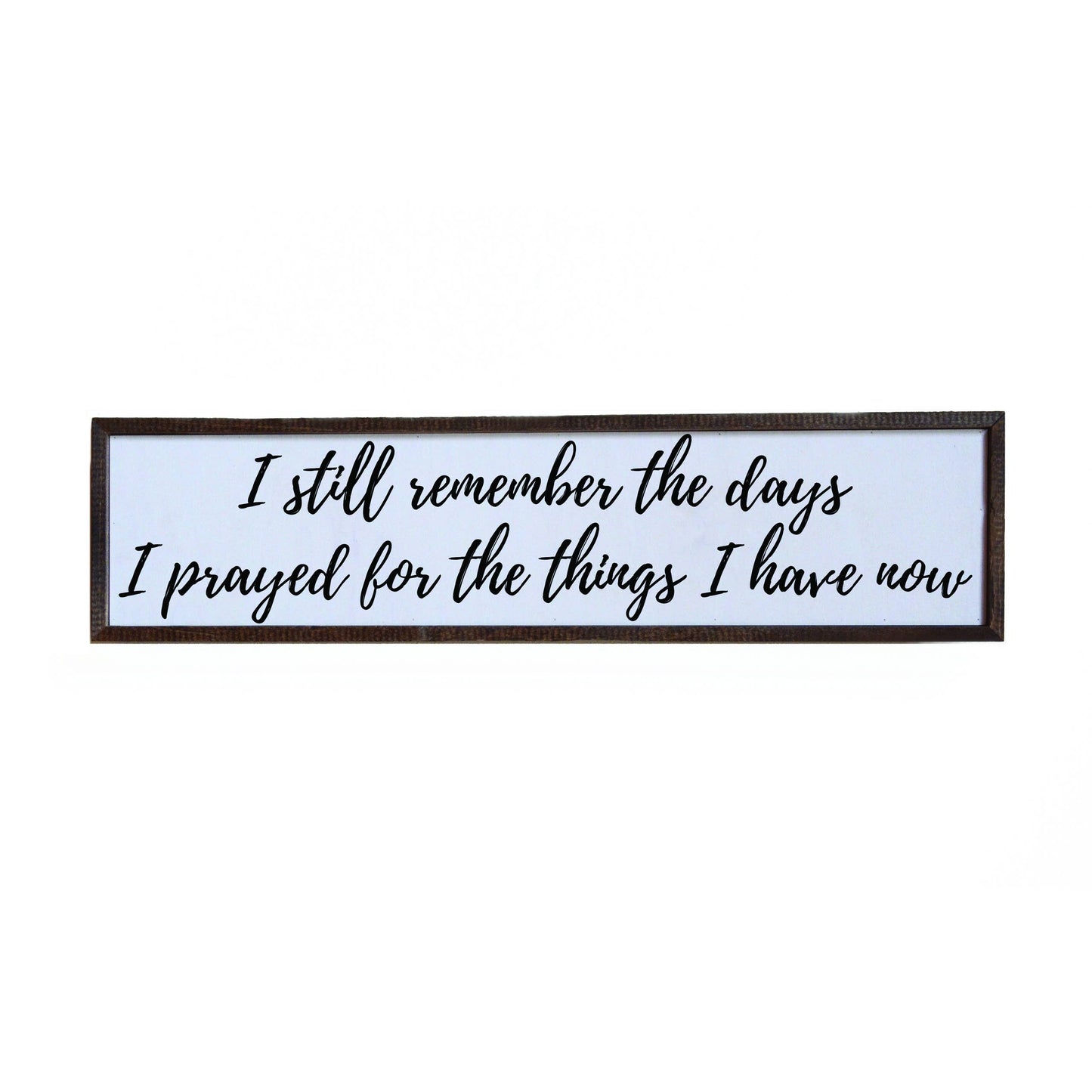 I Still Remember The Days Horizontal Sign - 24x6